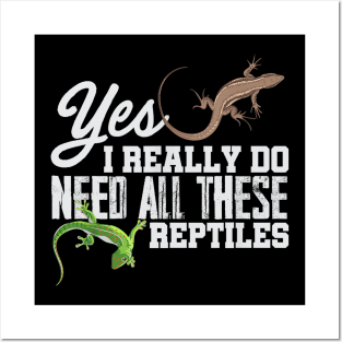 Yes I Really Do Need All These Reptiles Snake Lizard Posters and Art